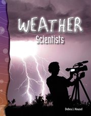 Weather Scientists : Science: Informational Text cover image