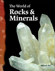 The World of Rocks & Minerals : Science: Informational Text cover image