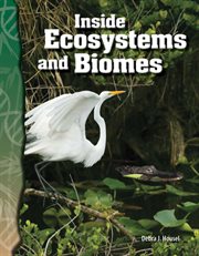 Inside Ecosystems and Biomes : Science: Informational Text cover image