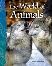 The World of Animals : Science: Informational Text cover image