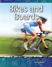 Bikes and Boards : Science: Informational Text cover image