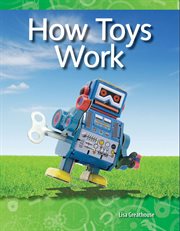How Toys Work : Science: Informational Text cover image