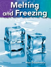 Melting and Freezing : Science: Informational Text cover image