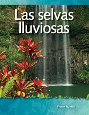 Las selvas lluviosas : Science: Informational Text cover image