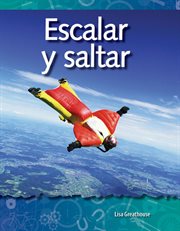 Escalar y saltar : Science: Informational Text cover image