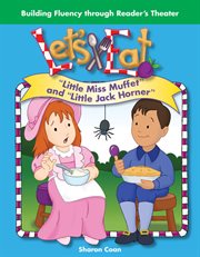 Let's Eat : Little Miss Muffet and Little Jack Horner. Reader's Theater cover image