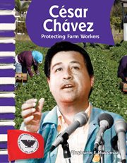 César Chávez : Proteger a los trabajadores agrícolas cover image