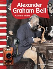 Alexander Graham Bell : called to invent cover image