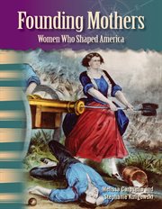 Founding Mothers : Women Who Shaped America cover image