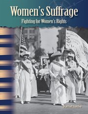 Women's Suffrage : Fighting for Women's Rights cover image