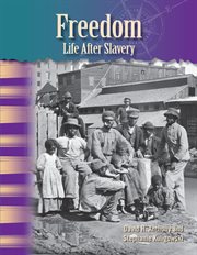 Freedom : Life After Slavery. Social Studies: Informational Text cover image