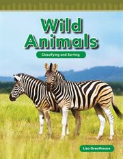 Wild Animals : classifying and sorting cover image