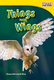 Things With Wings : TIME FOR KIDS®: Informational Text cover image