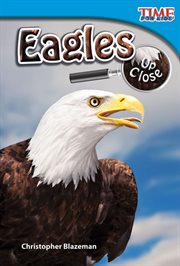 Eagles Up Close : Time for Kids®: Informational Text cover image