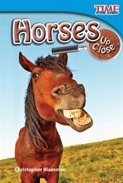 Horses Up Close : Time for Kids®: Informational Text cover image