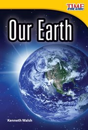 Our Earth : Time for Kids®: Informational Text cover image