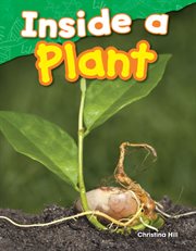 Inside a Plant : Science: Informational Text cover image