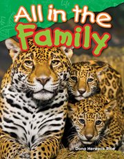 All in the Family : Science: Informational Text cover image