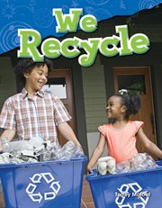 We Recycle : Science: Informational Text cover image
