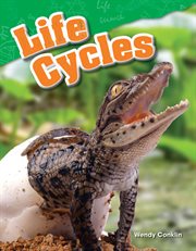 Life Cycles : Science: Informational Text cover image