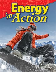 Energy in Action : Science: Informational Text cover image