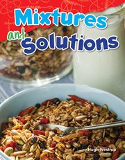 Mixtures and Solutions : Science: Informational Text cover image