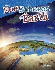 The Four Spheres of Earth : Science: Informational Text cover image