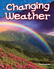 Changing Weather : Science: Informational Text cover image