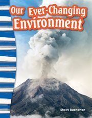 Our Ever-Changing Environment : Changing Environment cover image