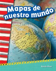 Mapas de nuestro mundo : Social Studies: Informational Text cover image