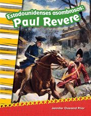 Estadounidenses asombrosos : Paul Revere cover image