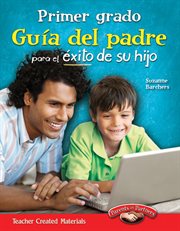 Primer grado Guia del padre para el exito de su hijo : Parent Guide cover image