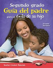 Segundo grado Guia del padre para el exito de su hijo : Parent Guide cover image