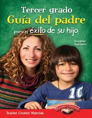 Tercer grado Guia del padre para el exito de su hijo : Parent Guide cover image