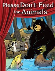 Please Don't Feed the Animals : Reader's Theater cover image