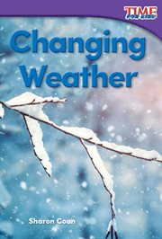 Changing Weather : TIME FOR KIDS®: Informational Text cover image