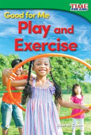 Good for Me : Play and Exercise cover image