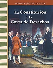 La Constitución y la Carta de Derechos : Social Studies: Informational Text cover image