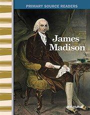 James Madison : Social Studies: Informational Text cover image