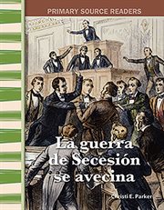 La guerra de Secesión se avecina : Social Studies: Informational Text cover image