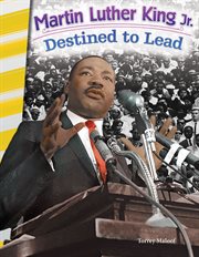 Martin Luther King Jr. : Destined to Lead cover image