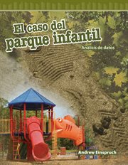 El caso del parque infantil : Análisis de datos. Mathematics in the Real World cover image