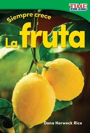 Siempre crece: La fruta : La fruta cover image