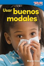 Usar buenos modales : TIME FOR KIDS®: Informational Text cover image