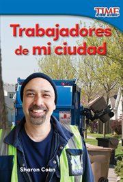 Trabajadores de mi ciudad : TIME FOR KIDS®: Informational Text cover image
