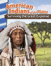 American Indians of the Plains : surviving the great expanse cover image