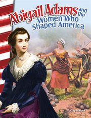 Abigail Adams and the Women Who Shaped America cover image