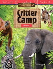 Amazing Animals: Critter Camp : critter camp cover image