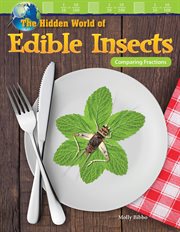 The Hidden World of Edible Insects : Comparing Fractions cover image