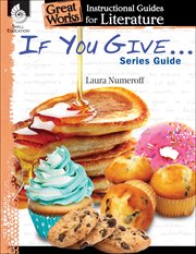 If You Give . . . Series Guide : An Instructional Guide for Literature. Great Works cover image